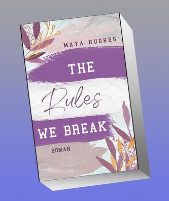 The Rules We Break, Maya Hughes