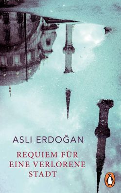 Requiem f?r eine verlorene Stadt, Asli Erdogan