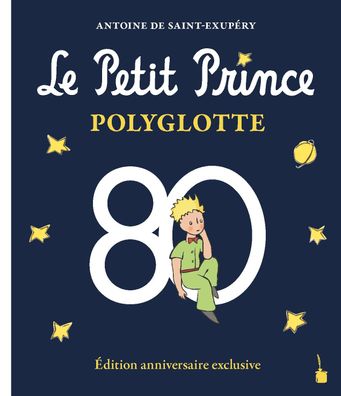 Der Kleine Prinz. Le Petit Prince Polyglotte, Antoine de Saint Exup?ry