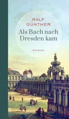 Als Bach nach Dresden kam, Ralf G?nther