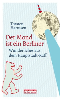 Der Mond ist ein Berliner, Torsten Harmsen