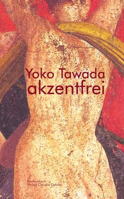 akzentfrei. Literarische Essays, Yoko Tawada