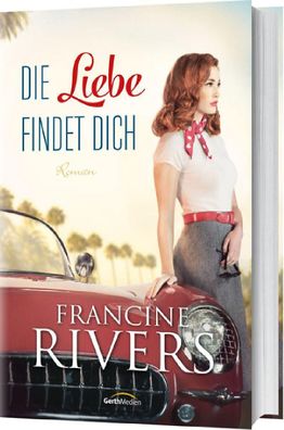 Die Liebe findet dich, Francine Rivers