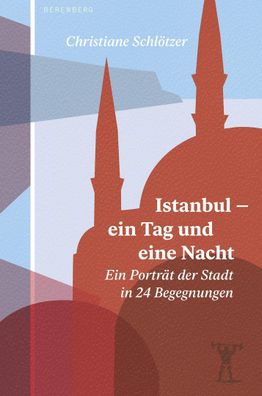Istanbul - ein Tag und eine Nacht, Christiane Schl?tzer
