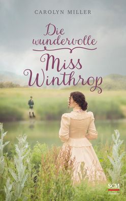 Die wundervolle Miss Winthrop, Carolyn Miller