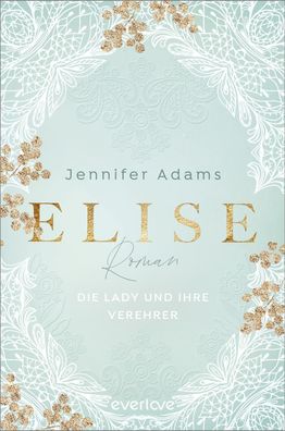 Elise - Die Lady und ihre Verehrer, Jennifer Adams