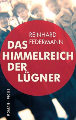 Das Himmelreich der L?gner, Reinhard Federmann