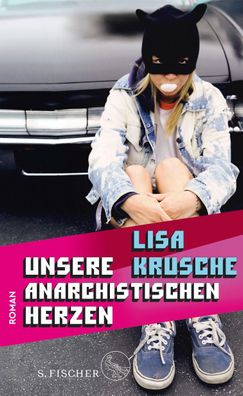 Unsere anarchistischen Herzen, Lisa Krusche