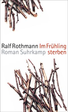 Im Fr?hling sterben, Ralf Rothmann