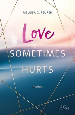 Love Sometimes Hurts, Melissa C. Feurer