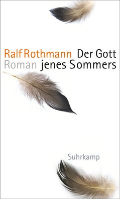 Der Gott jenes Sommers, Ralf Rothmann