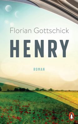 Henry: Roman, Florian Gottschick
