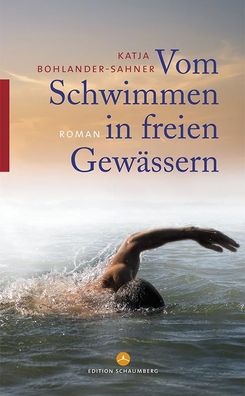 Vom Schwimmen in freien Gew?ssern, Katja Bohlander-Sahner