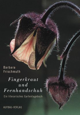 Fingerkraut und Feenhandschuh, Barbara Frischmuth