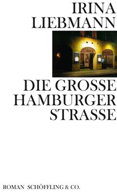 Die Gro?e Hamburger Stra?e, Irina Liebmann