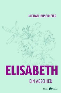 Elisabeth, Michael Buselmeier