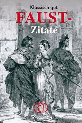 Klassisch gut: Faust-Zitate, Heinrich Georg Becker