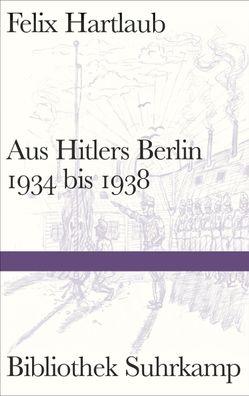 Aus Hitlers Berlin, Felix Hartlaub