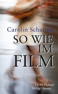 So wie im Film, Carolin Schairer
