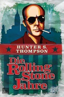 Die Rolling-Stone-Jahre, Hunter S. Thompson