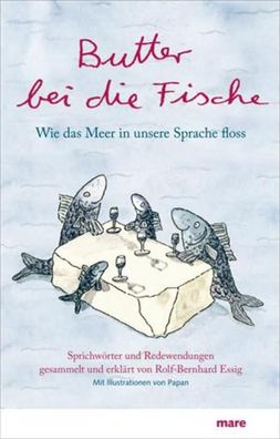 Butter bei die Fische, Rolf-Bernhard Essig