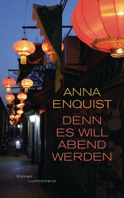 Denn es will Abend werden, Anna Enquist