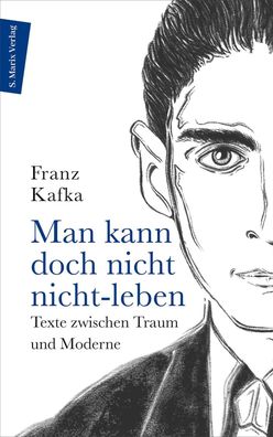 Man kann doch nicht nicht-leben, Franz Kafka