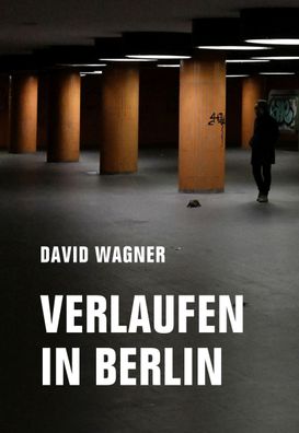 Verlaufen in Berlin, David Wagner