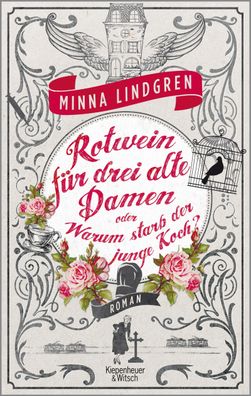 Rotwein f?r drei alte Damen oder Warum starb der junge Koch?, Minna Lindgren