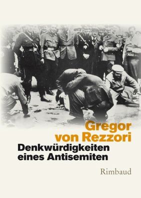 Denkw?rdigkeiten eines Antisemiten, Gregor von Rezzori