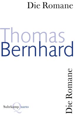 Die Romane, Thomas Bernhard