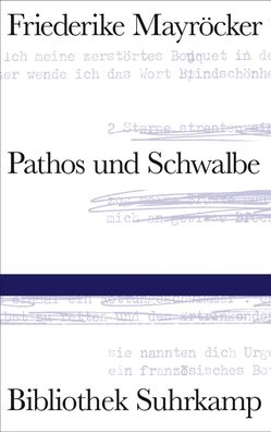 Pathos und Schwalbe, Friederike Mayr?cker