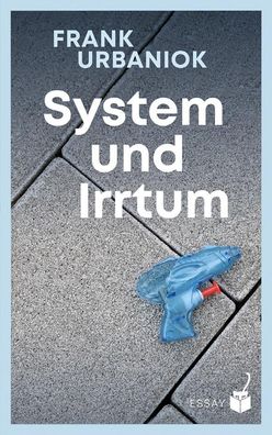 System und Irrtum, Urbaniok Frank