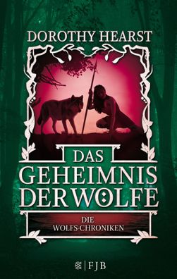 Das Geheimnis der W?lfe: Die Wolfs-Chroniken, Dorothy Hearst