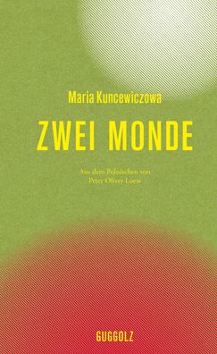 Zwei Monde, Maria Kuncewiczowa