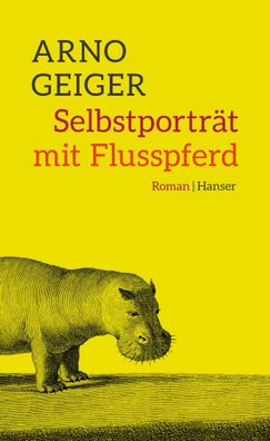 Selbstportr?t mit Flusspferd, Arno Geiger