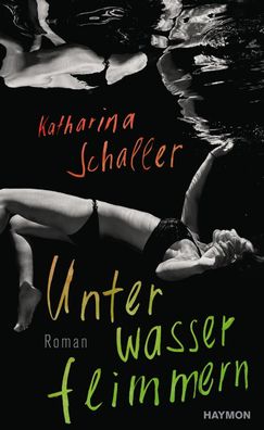 Unterwasserflimmern, Katharina Schaller