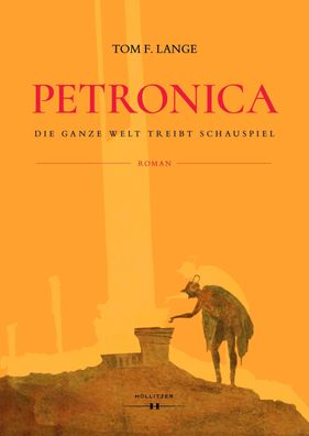 Petronica: Die ganze Welt treibt Schauspiel, Tom F. Lange