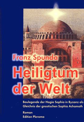 Heiligtum der Welt, Franz Spunda