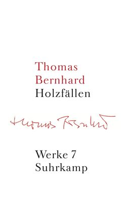 Werke 07. Holzf?llen, Thomas Bernhard