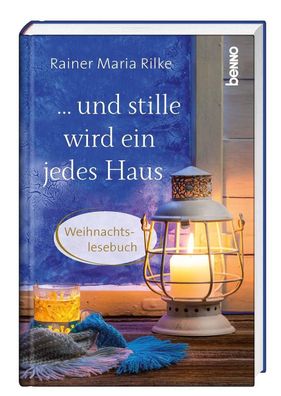 und stille wird ein jedes Haus, Rainer Maria Rilke