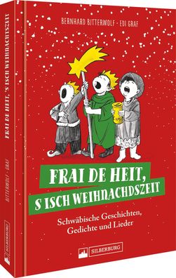 Frai de heit, s isch Weihnachdszeit, Bernhard Bitterwolf
