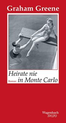 Heirate nie in Monte Carlo, Graham Greene