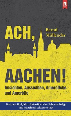 Ach, Aachen!, Bernd M?llender