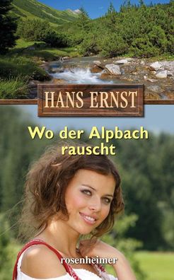 Wo der Alpbach rauscht, Hans Ernst