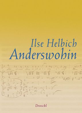 Anderswohin, Ilse Helbich