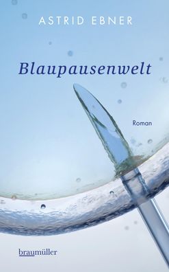 Blaupausenwelt, Astrid Ebner