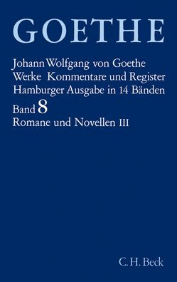 Goethes Werke Bd. 8: Romane und Novellen III, Johann Wolfgang von Goethe