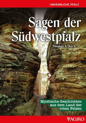 Sagen aus der S?dwestpfalz, Thomas A. Keck