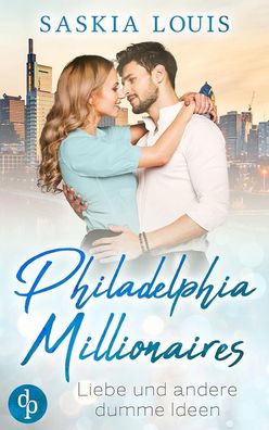 Philadelphia Millionaires - Liebe und andere dumme Ideen, Saskia Louis